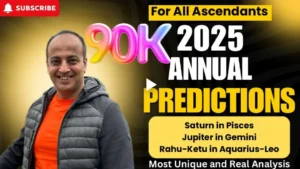 2025 Annual Predictions for all Ascendants. Saturn in Pisces. Jupiter in Gemini. Rahu & Ketu in Aquarius & Leo.